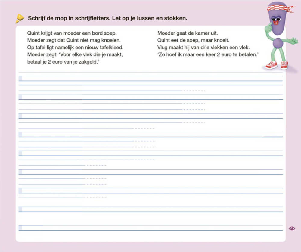 Schrijfoefening met een voorbeeldtekst en schrijflijnen waarop leerlingen steeds zelfstandiger leren schrijven zonder extra hulpmiddelen zoals hulplijnen of startpunten.